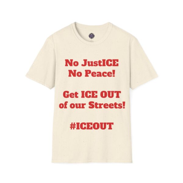 Abolish ICE Protest T-Shirt | No JustICE No Peace! Get ICE Out of Our Streets #ICEOUT