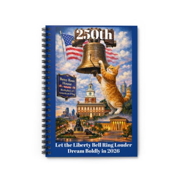 250th Liberty Bell Cat Spiral Notebook — "Let the Liberty Bell Ring Louder: Dream Boldly in 2026" (Dark Blue)