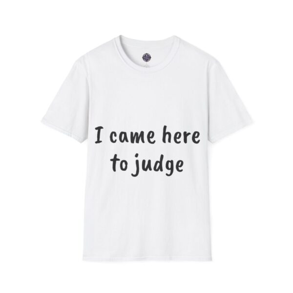Quirky T-Shirt | "I Came Here to Judge" / "But Stayed for the Snacks" Funny Tee